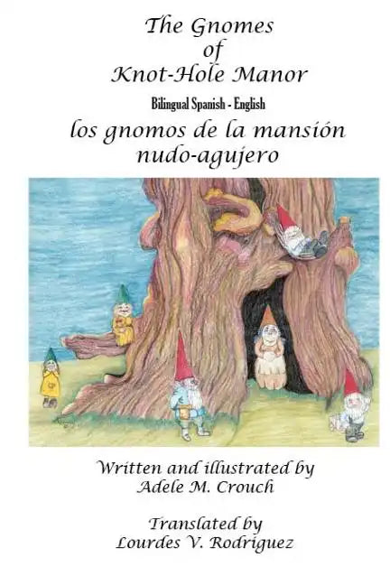 The Gnomes of Knot-Hole Manor Bilingual Spanish English - Paperback