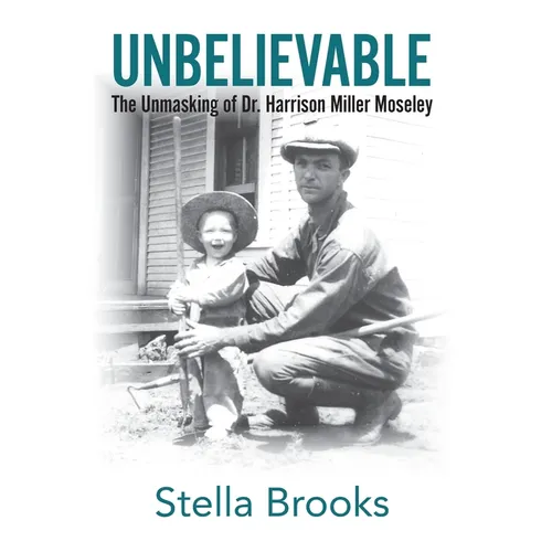 Unbelievable: The Unmasking of Dr. Harrison Miller Moseley - Hardcover
