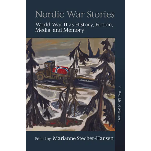 Nordic War Stories: World War II as History, Fiction, Media, and Memory - Paperback