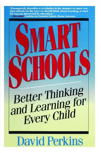Smart Schools: From Training Memories to Educating Minds - Paperback