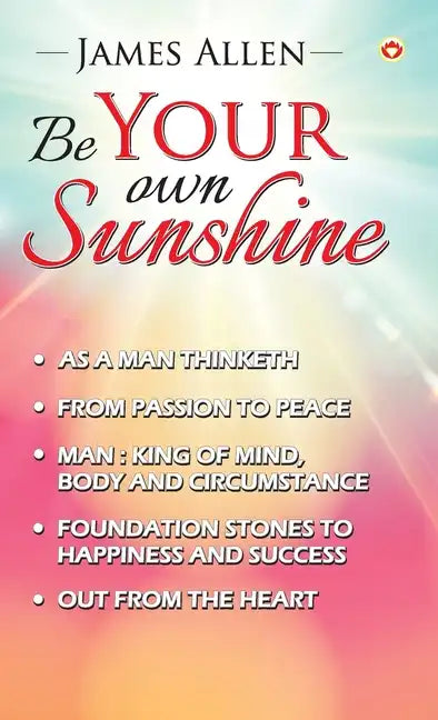 Be Your Own Sunshine - Hardcover