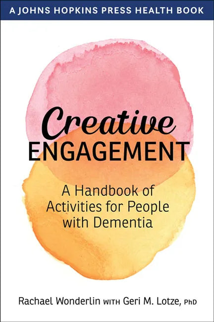 Creative Engagement: A Handbook of Activities for People with Dementia - Paperback