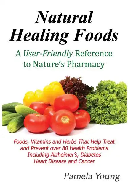 Natural Healing Foods - Paperback