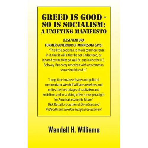 Greed Is Good - So Is Socialism: A Unifying Manifesto - Paperback