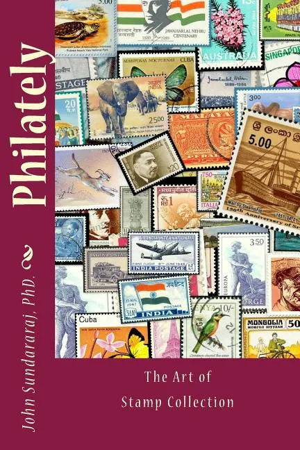 Philately: The Art of Stamp Collection - Paperback