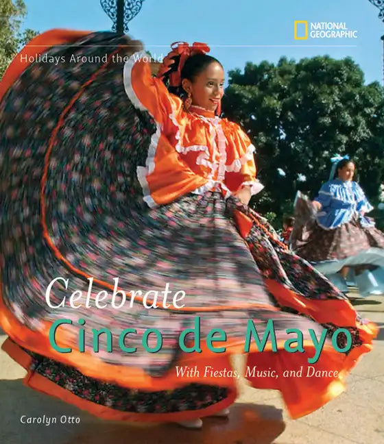 Celebrate Cinco de Mayo: With Fiestas, Music, and Dance - Hardcover