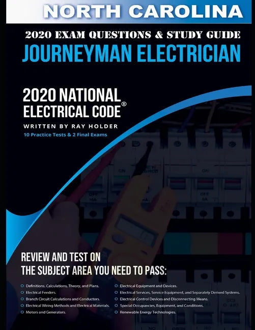 North Carolina 2020 Journeyman Electrician Exam Questions and Study Guide: 400+ Questions for study on the National Electrical Code - Paperback