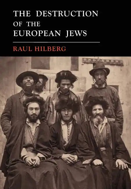The Destruction of the European Jews: 1961 First Edition Facsimile - Paperback
