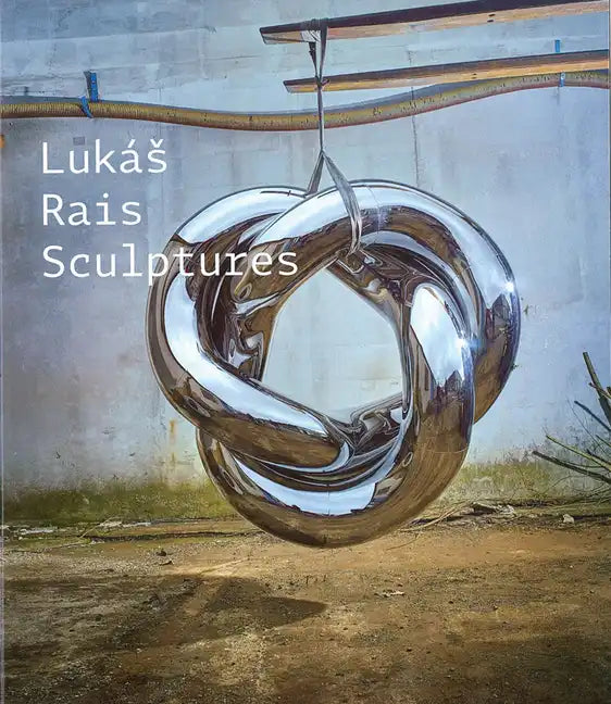 Lukás Rais: Sculptures - Paperback