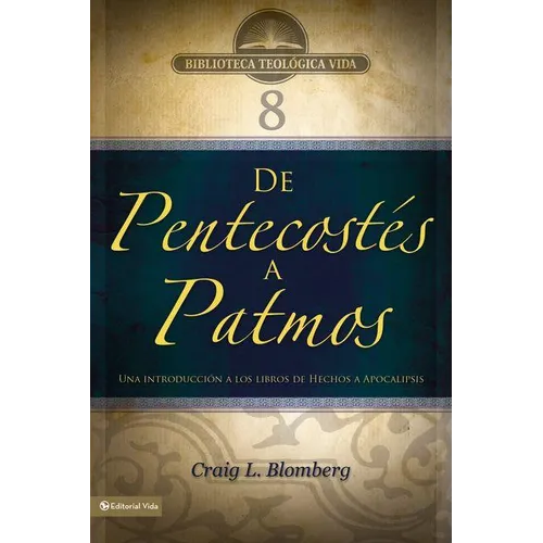 Btv # 08: De Pentecost駸 a Patmos: Una introducci a los libros de Hechos a Apocalipsis - Paperback