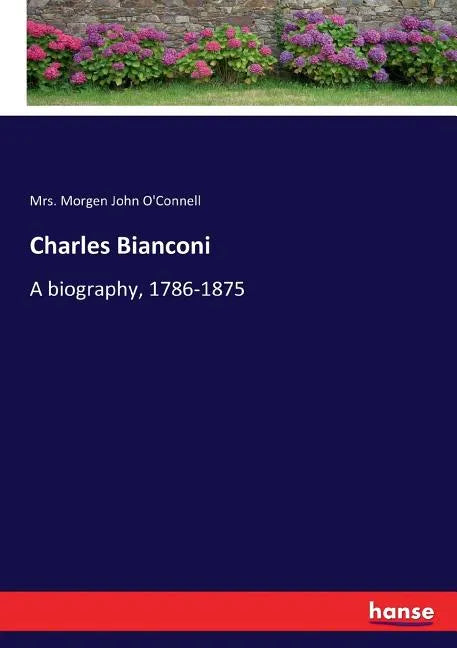 Charles Bianconi: A biography, 1786-1875 - Paperback