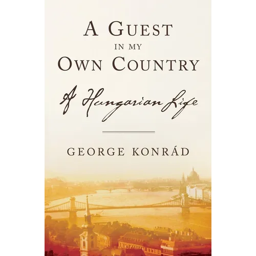 A Guest in My Own Country: A Hungarian Life - Paperback
