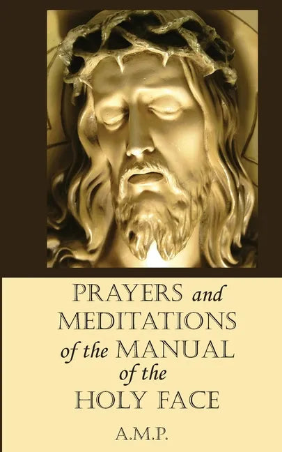 Prayers and Meditations of the Manual of the Holy Face - Paperback