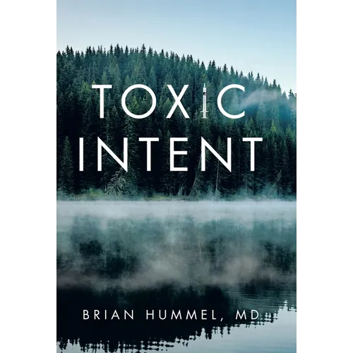 Toxic Intent - Hardcover
