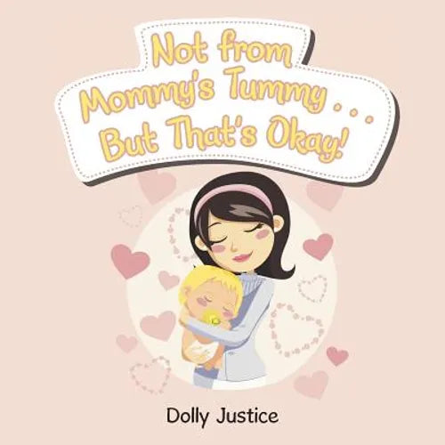 Not from Mommy's Tummy . . . But That's Okay! - Paperback