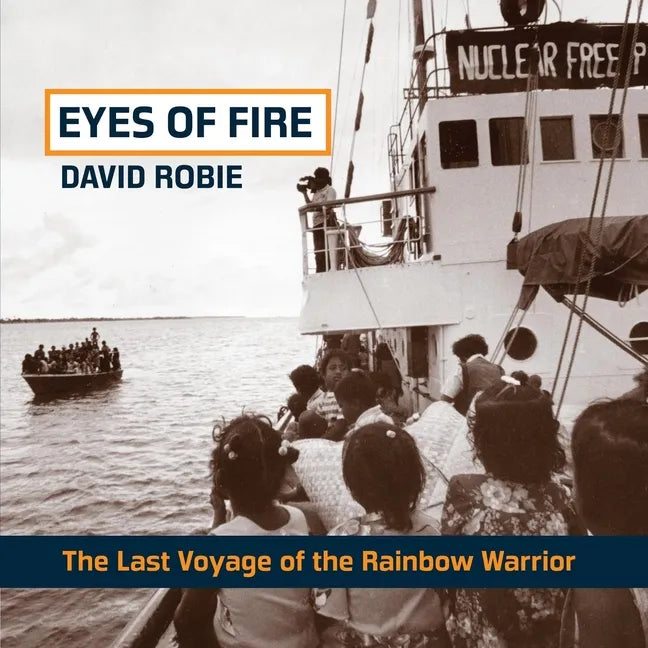 Eyes of Fire: The Last Voyage of the Rainbow Warrior - Paperback