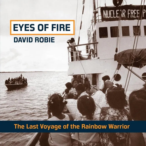 Eyes of Fire: The Last Voyage of the Rainbow Warrior - Paperback