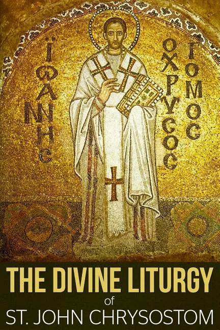 The Divine Liturgy of St. John Chrysostom - Paperback