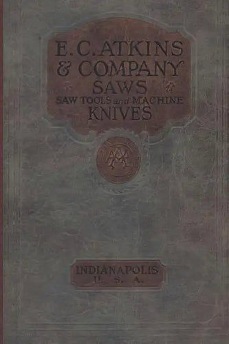 E. C. Atkins & Company Saws Saw Tools and Machine Knives No. 19 - 1923 - Paperback