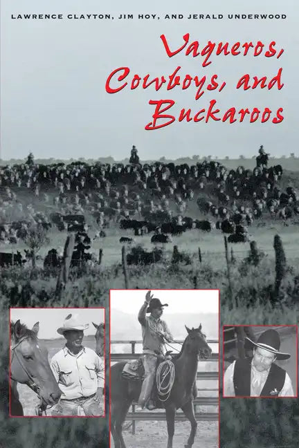 Vaqueros, Cowboys, and Buckaroos - Paperback