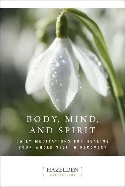Body, Mind, and Spirit: Daily Meditations - Paperback