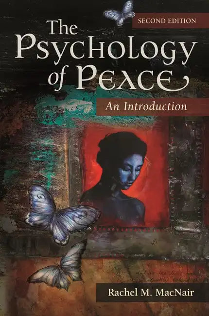 The Psychology of Peace: An Introduction - Hardcover