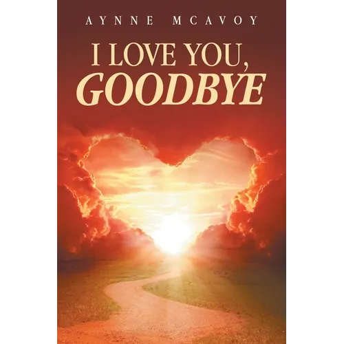 I Love You, Goodbye - Paperback