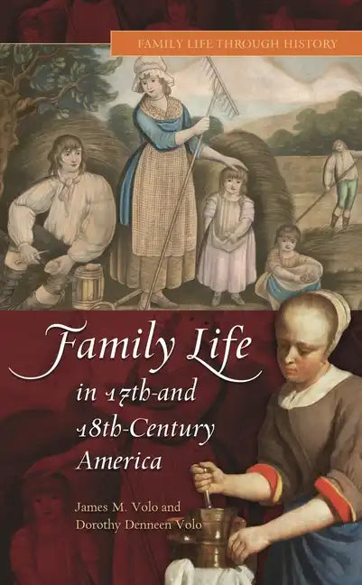 Family Life in 17th- And 18th-Century America - Hardcover