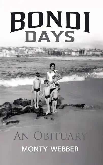 Bondi Days: An Obituary - Paperback