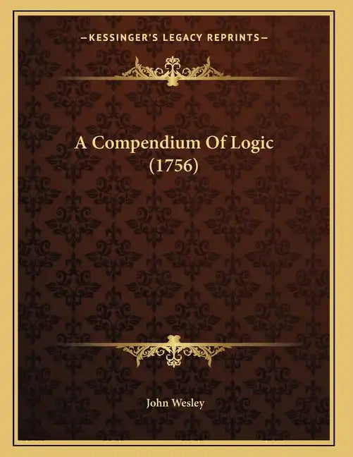 A Compendium Of Logic (1756) - Paperback