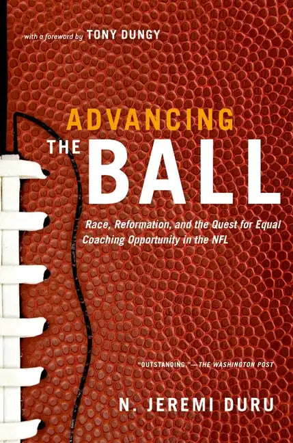Advancing the Ball: Race, Reformation, and the Quest for Equal Coaching Opportunity in the NFL - Paperback