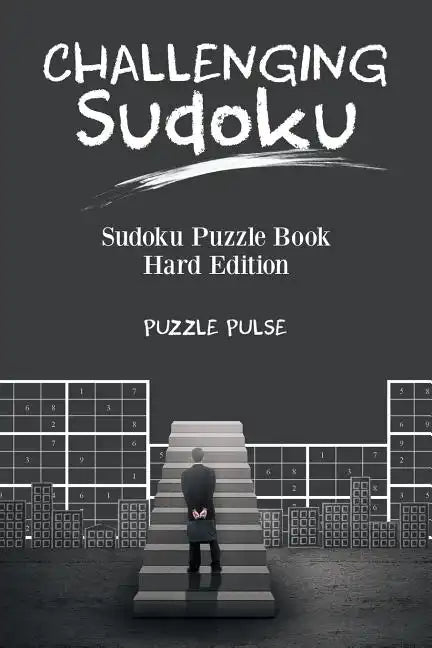 Challenging Sudoku: Sudoku Puzzle Book Hard Edition - Paperback
