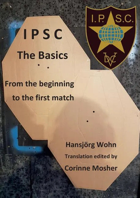 IPSC The Basics: From the beginning to the first match - Paperback