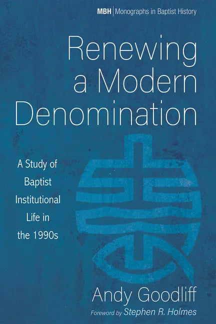 Renewing a Modern Denomination: A Study of Baptist Institutional Life in the 1990s - Hardcover