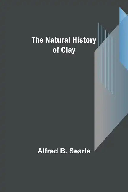 The Natural History of Clay - Paperback