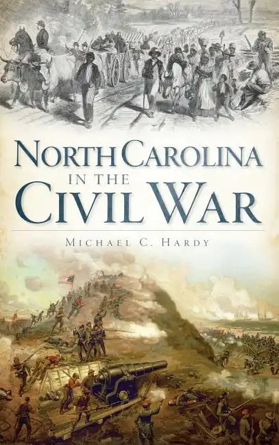 North Carolina in the Civil War - Hardcover