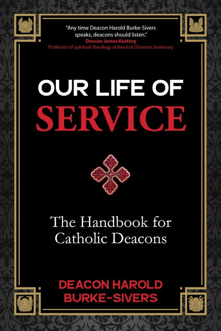 Our Life of Service: The Handbook for Catholic Deacons - Paperback