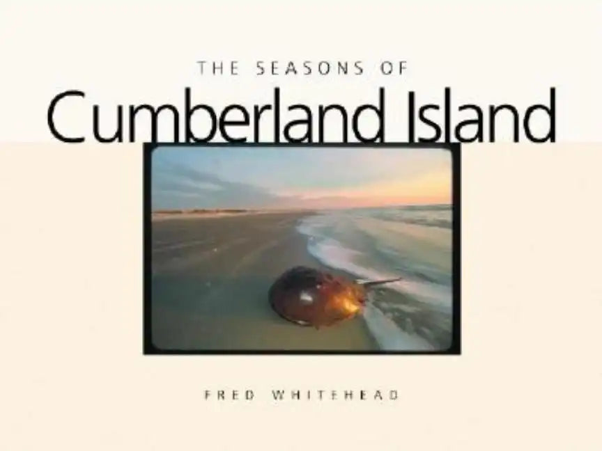 The Seasons of Cumberland Island - Hardcover