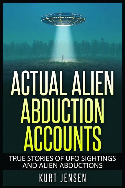 Actual Alien Abduction Accounts - Paperback