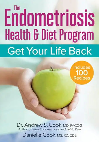 The Endometriosis Health and Diet Program: Get Your Life Back - Paperback