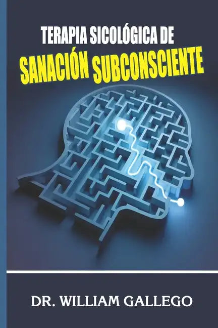 Terapia Sicológica de Sanación Subconsciente - Paperback