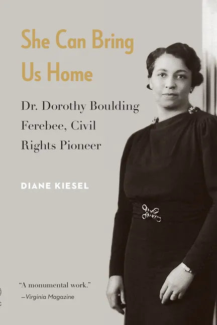 She Can Bring Us Home: Dr. Dorothy Boulding Ferebee, Civil Rights Pioneer - Paperback