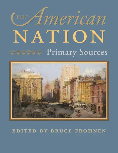 The American Nation: Primary Sources - Hardcover
