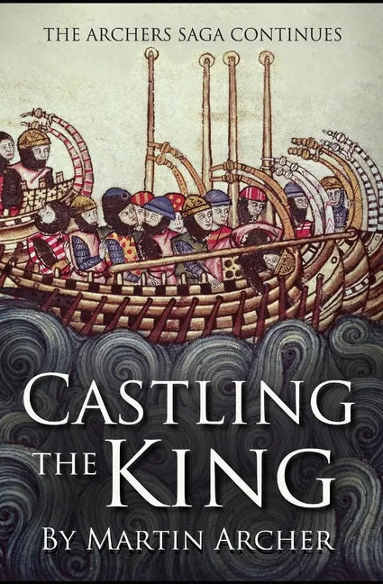 Castling The King: Action and Adventure - a medieval saga set in feudal England about an Englishman who rose in the years of turmoil lead - Paperback