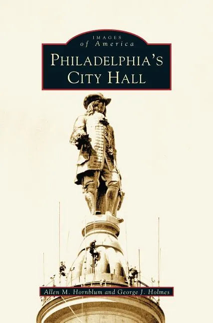 Philadelphia's City Hall - Hardcover