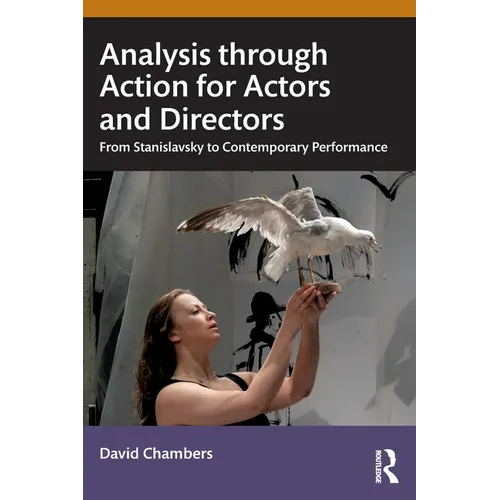 Analysis Through Action for Actors and Directors: From Stanislavsky to Contemporary Performance - Paperback