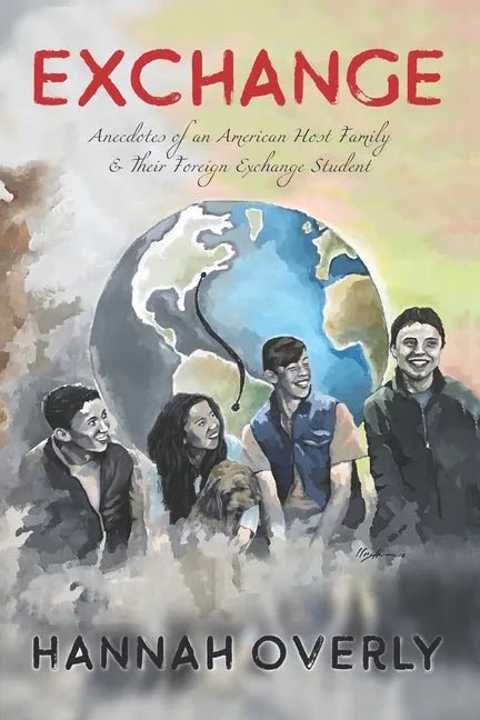 Exchange: Anecdotes of an American Host Family & Their Foreign Exchange Student - Paperback