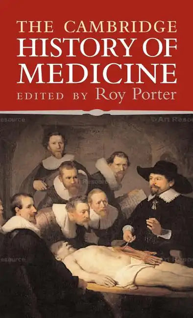 The Cambridge History of Medicine - Hardcover