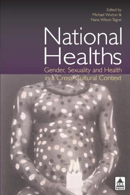 National Healths: Gender, Sexuality and Health in a Cross-Cultural Context - Paperback