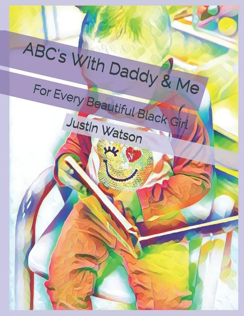 ABC's With Daddy & Me: For Every Beautiful Black Girl - Paperback